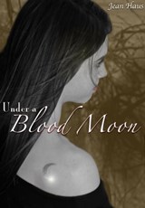 Under a Blood Moon - Jean Haus - 9781465735447
