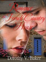 Romance of the French Country House - Dorothy Baker - 9781465744661