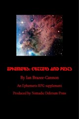 Ephemeris-Critters& Pests: an Ephemeris RPG supplement - Ian Brazee-Cannon - 9781465802613