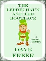 The Leprechaun and the Bootlace - Dave Freer - 9781465829849