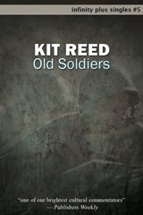 Old Soldiers - Kit Reed - 9781465834607