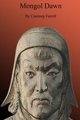 Mongol Dawn - Courtney Farrell - 9781465839794