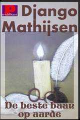 De beste baan op aarde - Django Mathijsen - 9781465859853