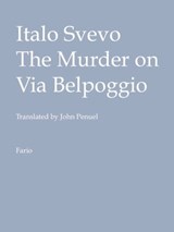 The Murder on Via Belpoggio - Italo Svevo - 9781465864307