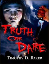 Truth Or Dare - Timothy D. Baker - 9781465931047