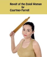 Revolt of the Enjoli Woman - Courtney Farrell - 9781465953247