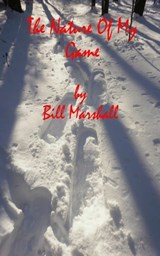 The Nature of My Game - Bill Marshall - 9781465959928