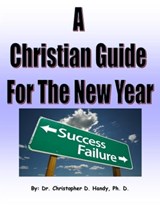 A Christian Guide for the New Year - Dr. Christopher Handy, Ph.D. - 9781465967060