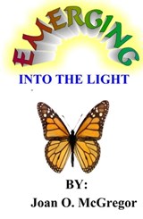 Emerging into the Light - Rev. Joan McGregor - 9781466010918