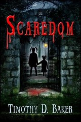 Scaredom - Timothy D. Baker - 9781466029927