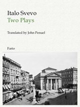 Two Plays - Italo Svevo - 9781466034921
