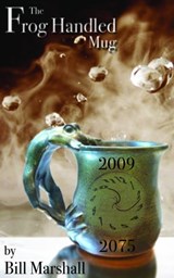 The Frog Handled Mug - Bill Marshall - 9781466038264