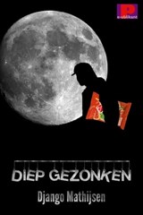 Diep gezonken - Django Mathijsen - 9781466145108