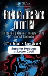 Bringing Jobs Back to the USA - Tim Hutzel ; Dave Lippert - 9781466557567