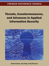 Threats, Countermeasures, and Advances in Applied Information Security - Manish Gupta ; John Walp ; Raj Sharman - 9781466609785