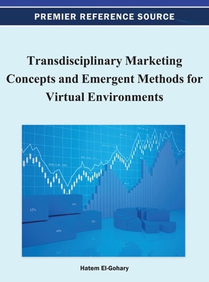 Transdisciplinary Marketing Concepts and Emergent Methods for Virtual Environments, Hatem El-Gohary - Gebonden - 9781466618619
