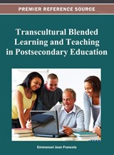 Transcultural Blended Learning and Teaching in Postsecondary Education - Emmanuel Jean Francois - 9781466620148