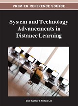 System and Technology Advancements in Distance Learning - Vive (k) Kumar ; Fuhua Lin - 9781466620322