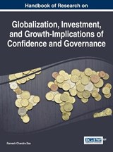 Handbook of Research on Globalization, Investment, and Growth-implications of Confidence and Governance - DAS,  Ramesh Chandra - 9781466682740