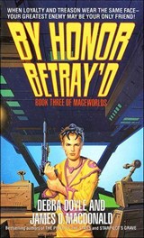 By Honor Betray'd - Debra Doyle ; James D. Macdonald - 9781466802087