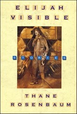 Elijah Visible - Thane Rosenbaum - 9781466808478
