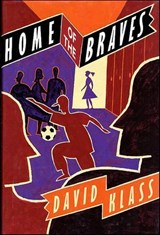 Home of the Braves - David Klass - 9781466810426