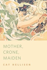 Mother, Crone, Maiden - Cat Hellisen - 9781466814288