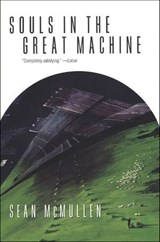 Souls in the Great Machine - Sean McMullen - 9781466821583