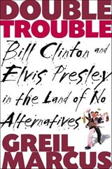 Double Trouble - Greil Marcus - 9781466827721