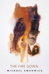 The Fire Gown - Michael Swanwick - 9781466827912