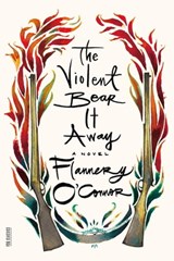 The Violent Bear It Away - Flannery O'Connor - 9781466829053