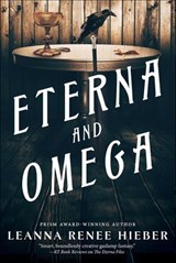 Eterna and Omega - Leanna Renee Hieber - 9781466829268