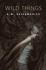 Wild Things - A. M. Dellamonica - 9781466832152