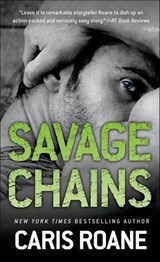Savage Chains - Caris Roane - 9781466832978