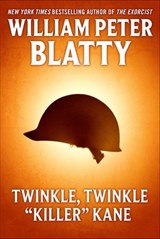 Twinkle, Twinkle "Killer" Kane - William Peter Blatty - 9781466834767