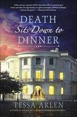 Death Sits Down to Dinner - Tessa Arlen - 9781466854284
