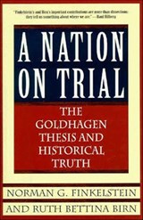 A Nation on Trial - Norman G. Finkelstein ; Ruth Bettina Birn - 9781466864276