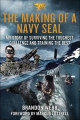 The Making of a Navy SEAL - Brandon Webb - 9781466878334