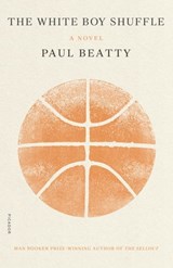 The White Boy Shuffle - Paul Beatty - 9781466887824