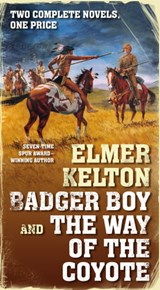 Badger Boy and The Way of the Coyote - Elmer Kelton - 9781466889316
