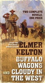 Buffalo Wagons and Cloudy in the West - Elmer Kelton - 9781466889330