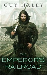 The Emperor's Railroad - Guy Haley - 9781466891975