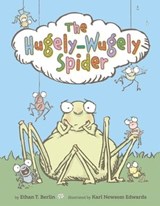 The Hugely-Wugely Spider - Ethan T. Berlin - 9781466898257