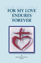 For My Love Endures Forever - Joseph Anthony Russo - 9781466905313