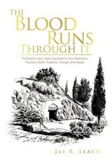 The Blood Runs Through It - LEACH,  Jay R - 9781466908857