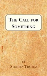 The Call for Something - Stephen Thomas - 9781466935716