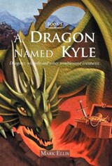 A Dragon Named Kyle - Mark Ellis - 9781466952621
