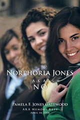 Norphoria Jones - Pamela F Jones Gatewood; Pamela F Jones Gatewood - 9781466967632