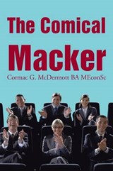 The Comical Macker - Cormac G McDermott Ba Meconsc - 9781466990012