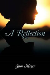 A Reflection - Sam Meyer - 9781466993761